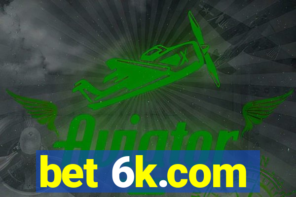 bet 6k.com